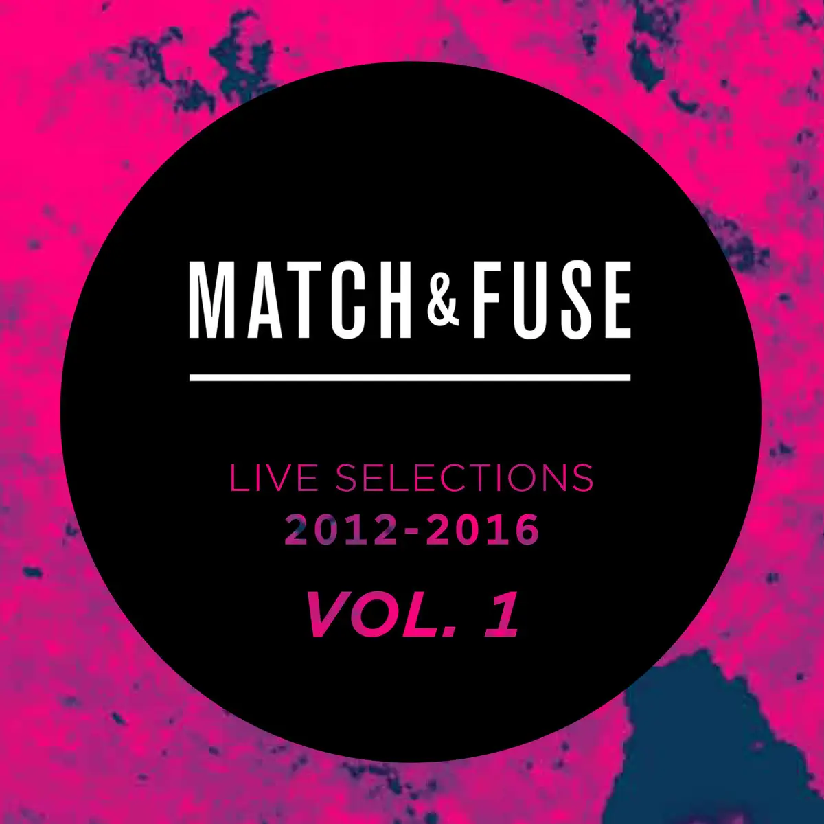 Match&Fuse Live Selections 2012–2016 Vol. 1 Artwork.